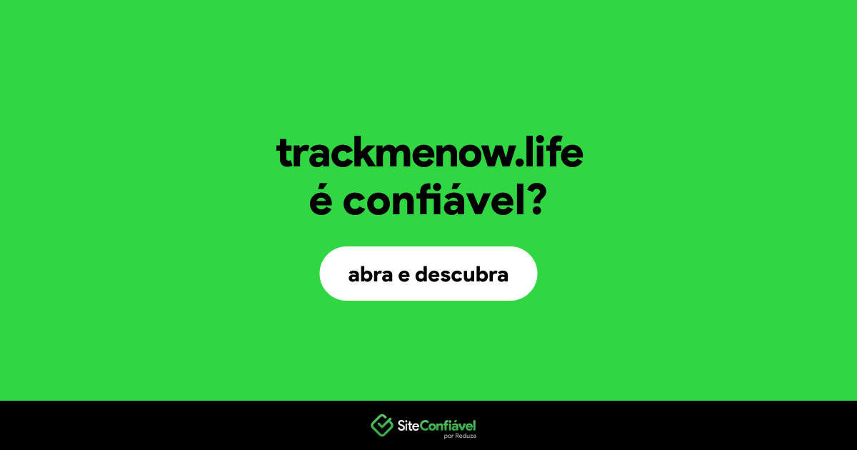 O site trackmenow.life é confiável?