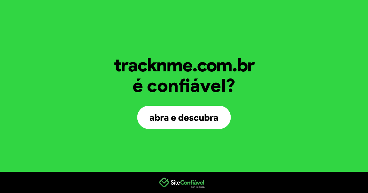 O site tracknme.com.br é confiável?