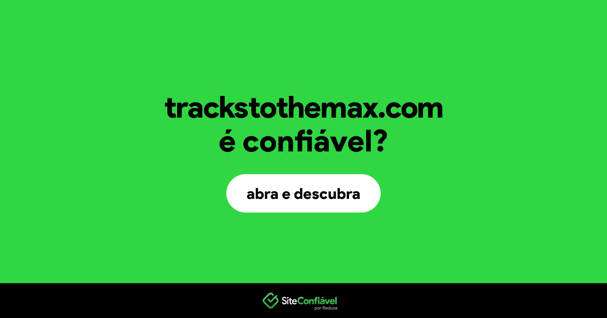 O site trackstothemax.com é confiável?