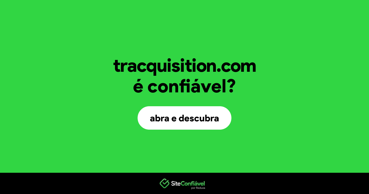 O site tracquisition.com é confiável?