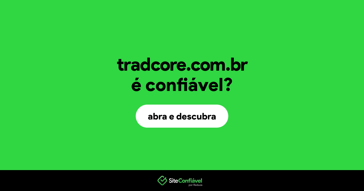 O site tradcore.com.br é confiável?