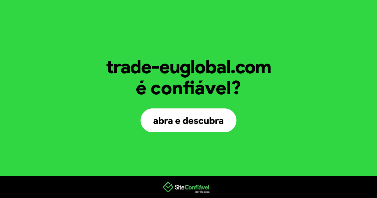 O site trade-euglobal.com é confiável?