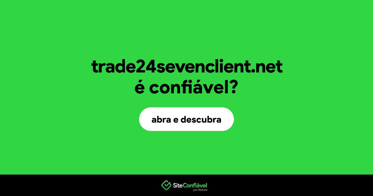 O site trade24sevenclient.net é confiável?