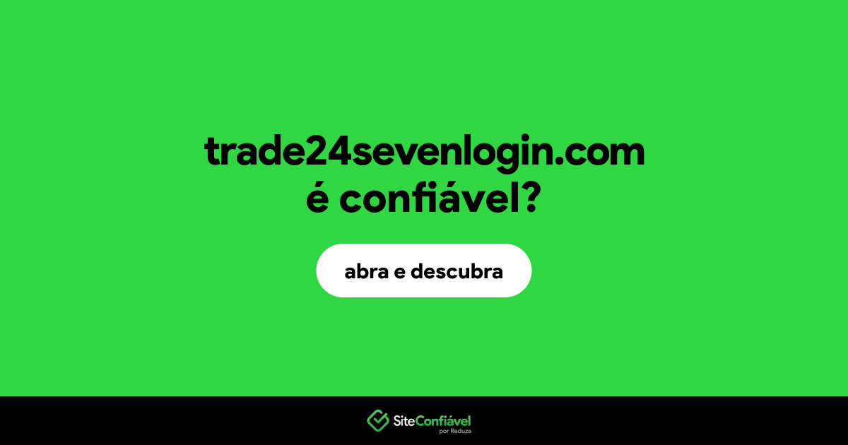 O site trade24sevenlogin.com é confiável?