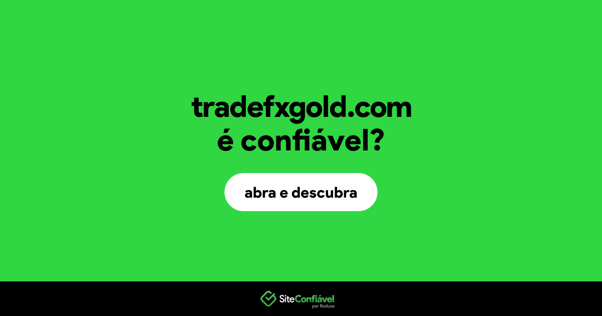O site tradefxgold.com é confiável?