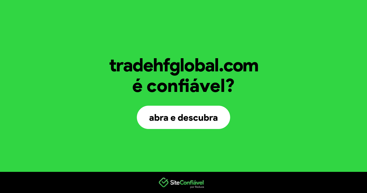 O site tradehfglobal.com é confiável?
