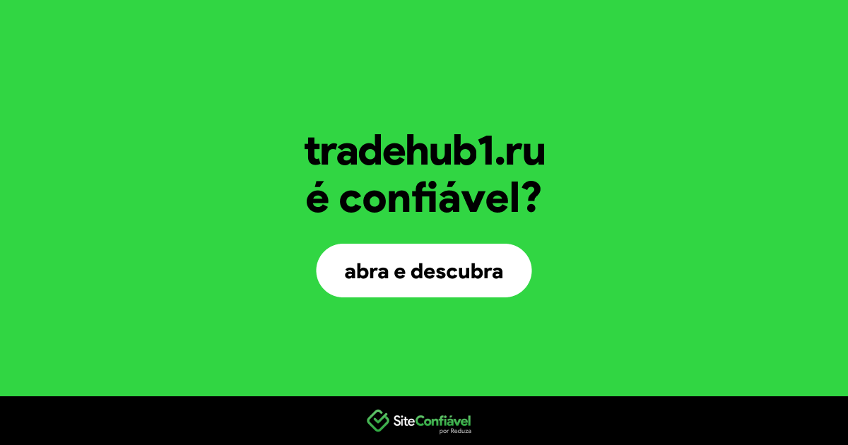 O site tradehub1.ru é confiável?