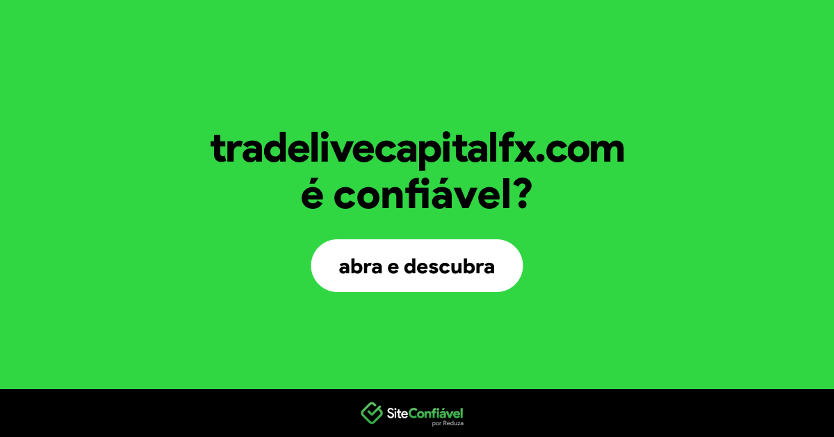 O site tradelivecapitalfx.com é confiável?