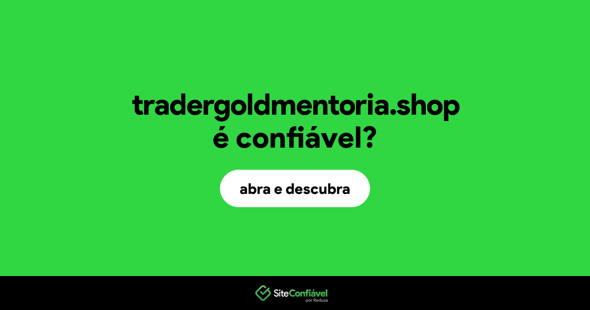 O site tradergoldmentoria.shop é confiável?