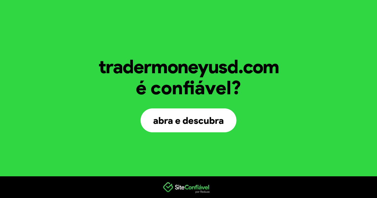 O site tradermoneyusd.com é confiável?