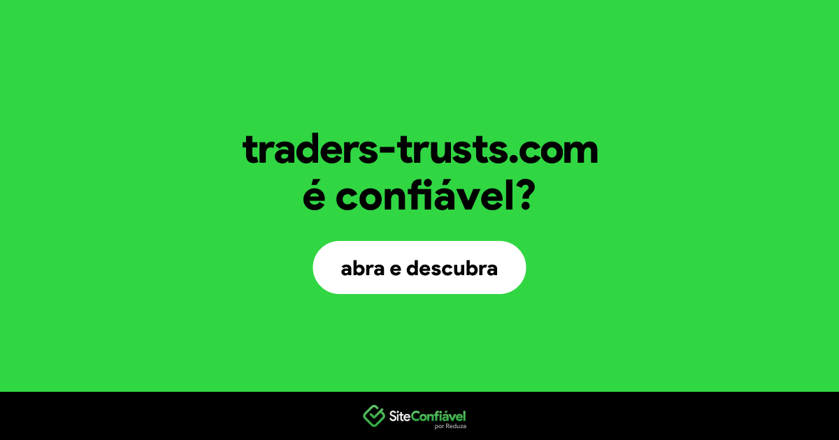 O site traders-trusts.com é confiável?