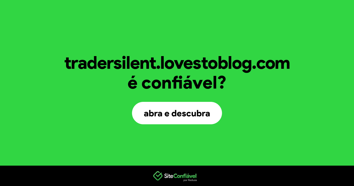 O site tradersilent.lovestoblog.com é confiável?