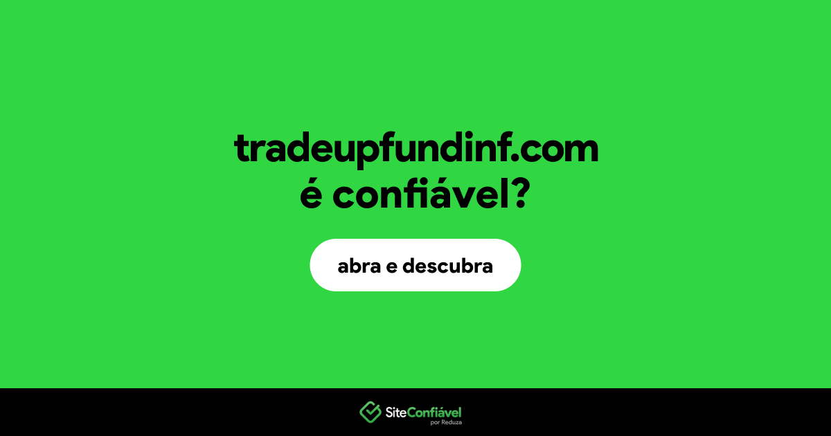 O site tradeupfundinf.com é confiável?