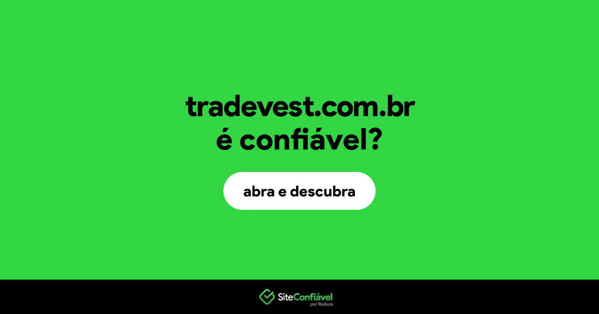 O site tradevest.com.br é confiável?