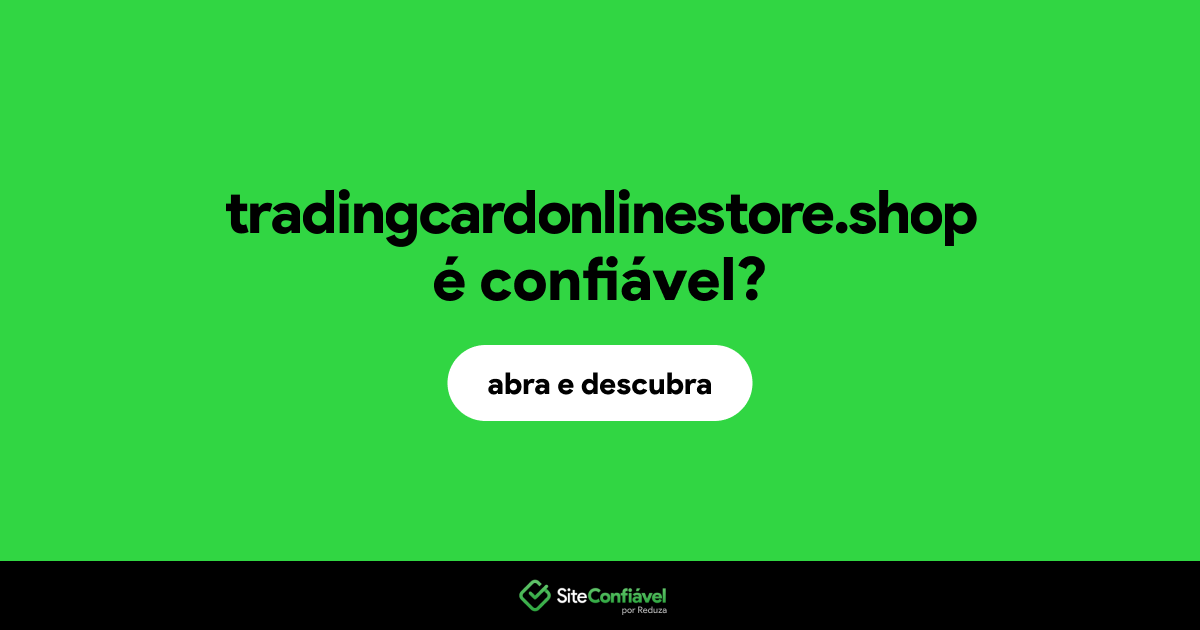 O site tradingcardonlinestore.shop é confiável?