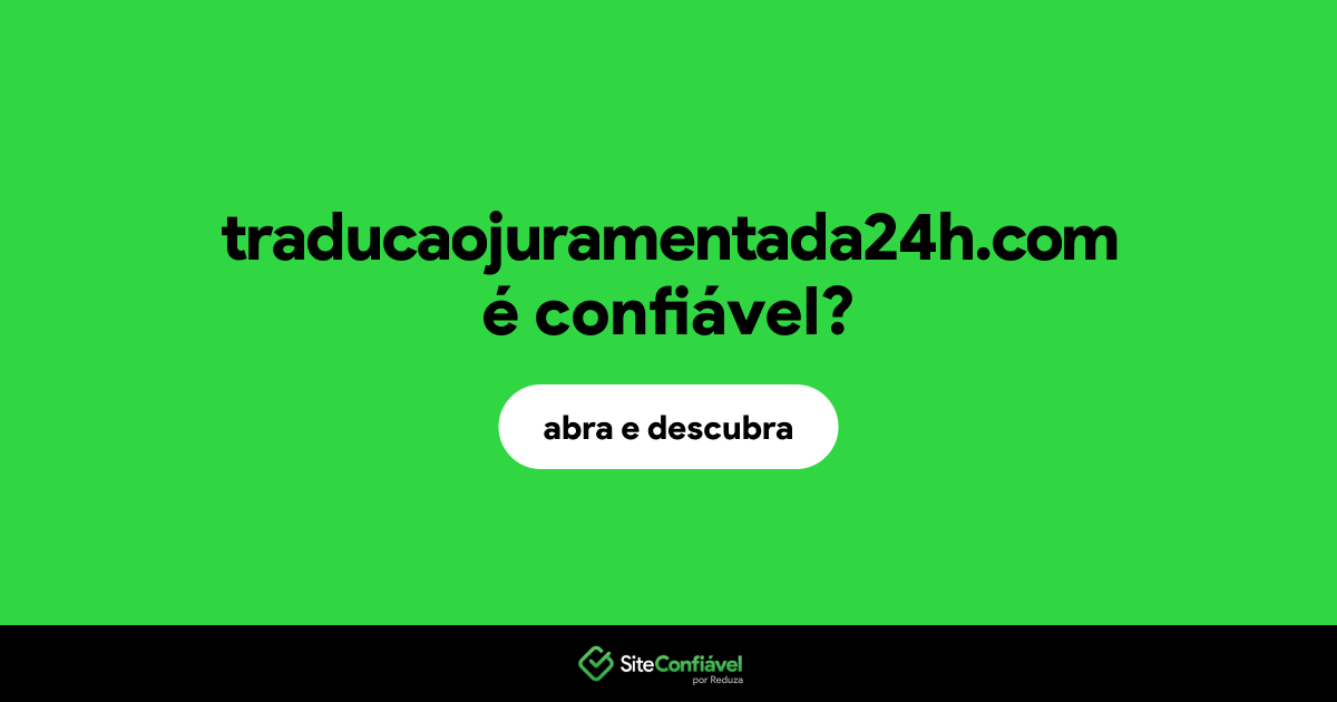 O site traducaojuramentada24h.com é confiável?