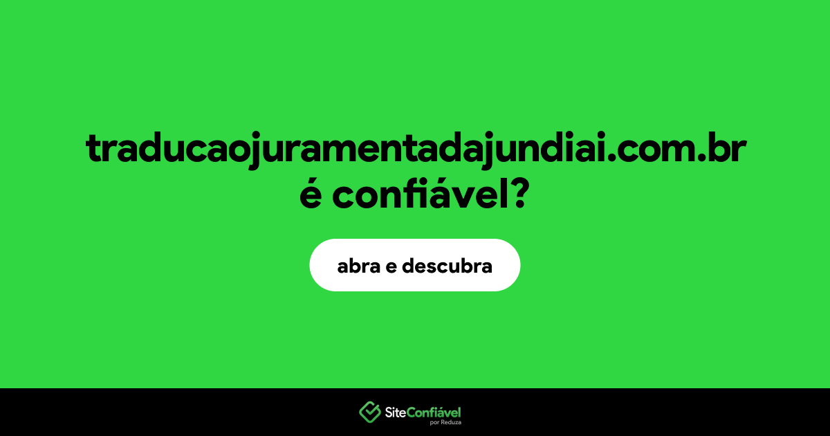 O site traducaojuramentadajundiai.com.br é confiável?