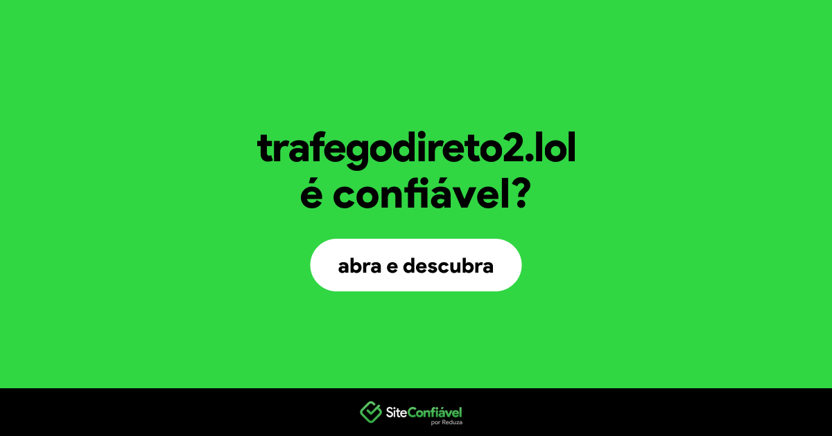 O site trafegodireto2.lol é confiável?