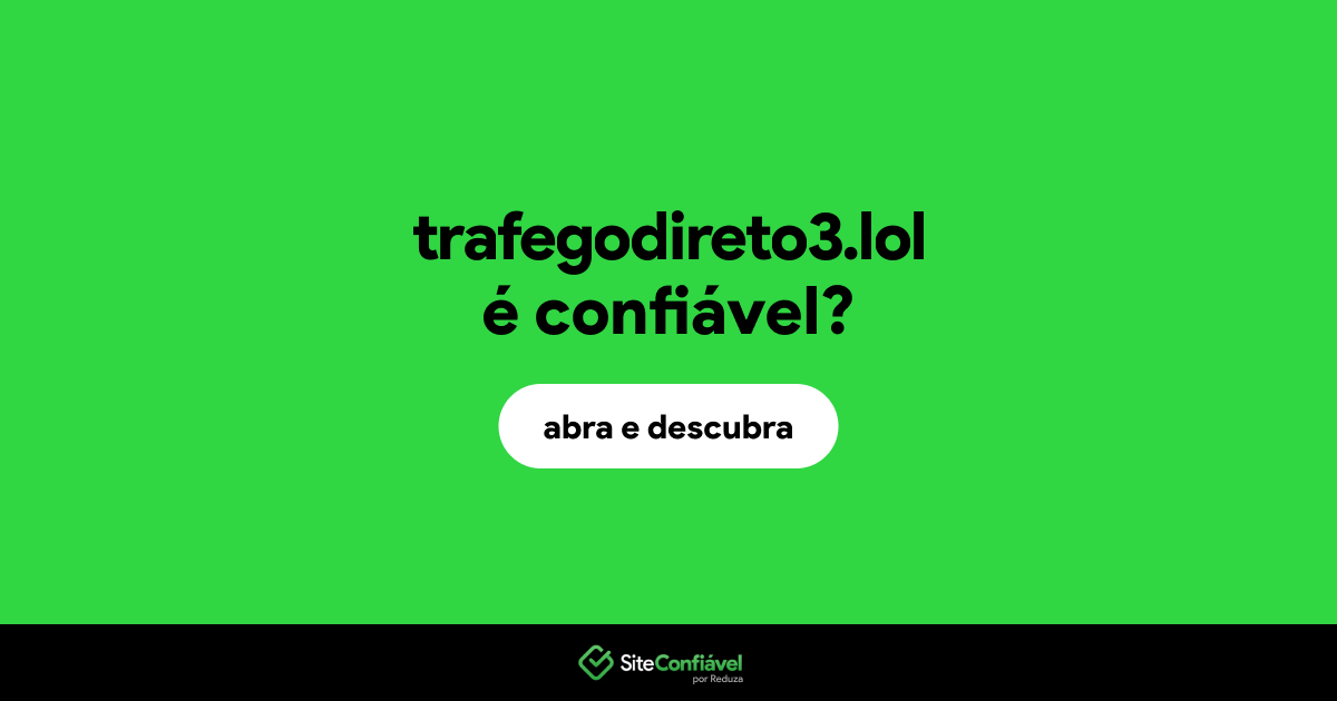 O site trafegodireto3.lol é confiável?