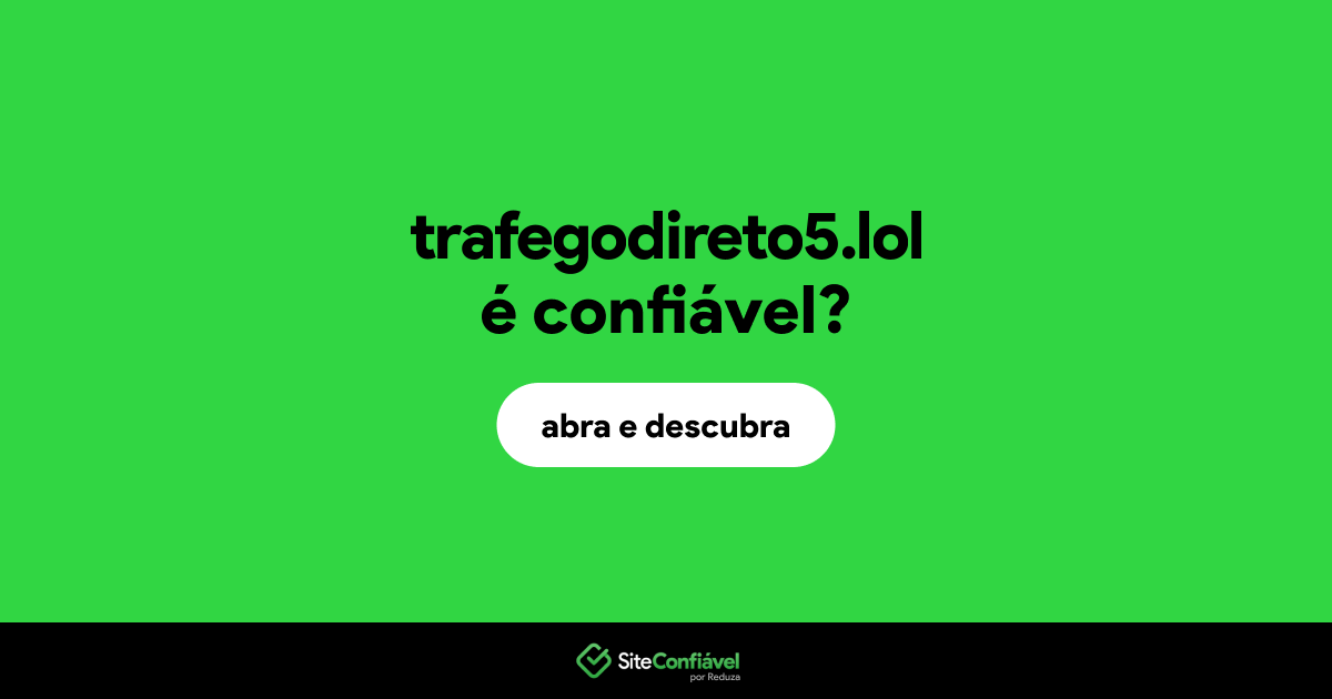 O site trafegodireto5.lol é confiável?