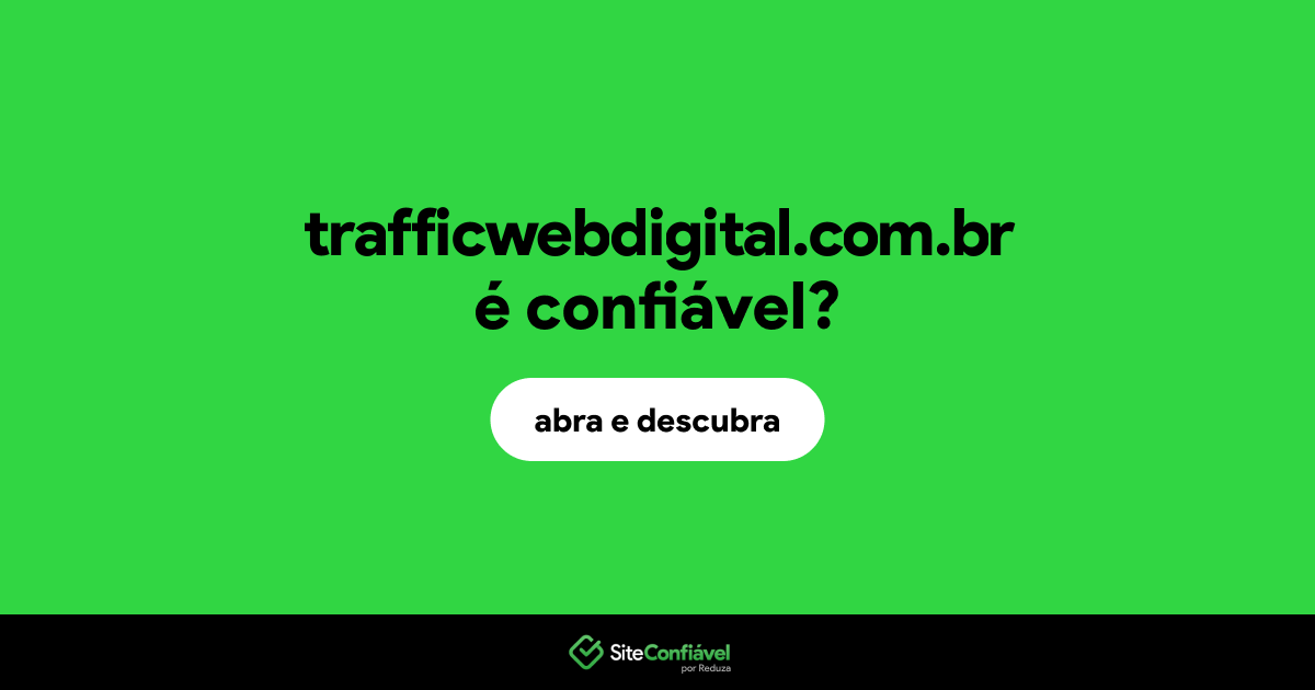 O site trafficwebdigital.com.br é confiável?