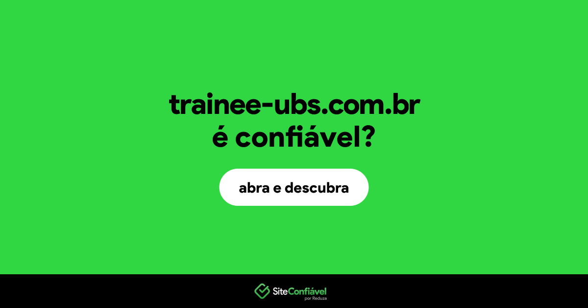 O site trainee-ubs.com.br é confiável?