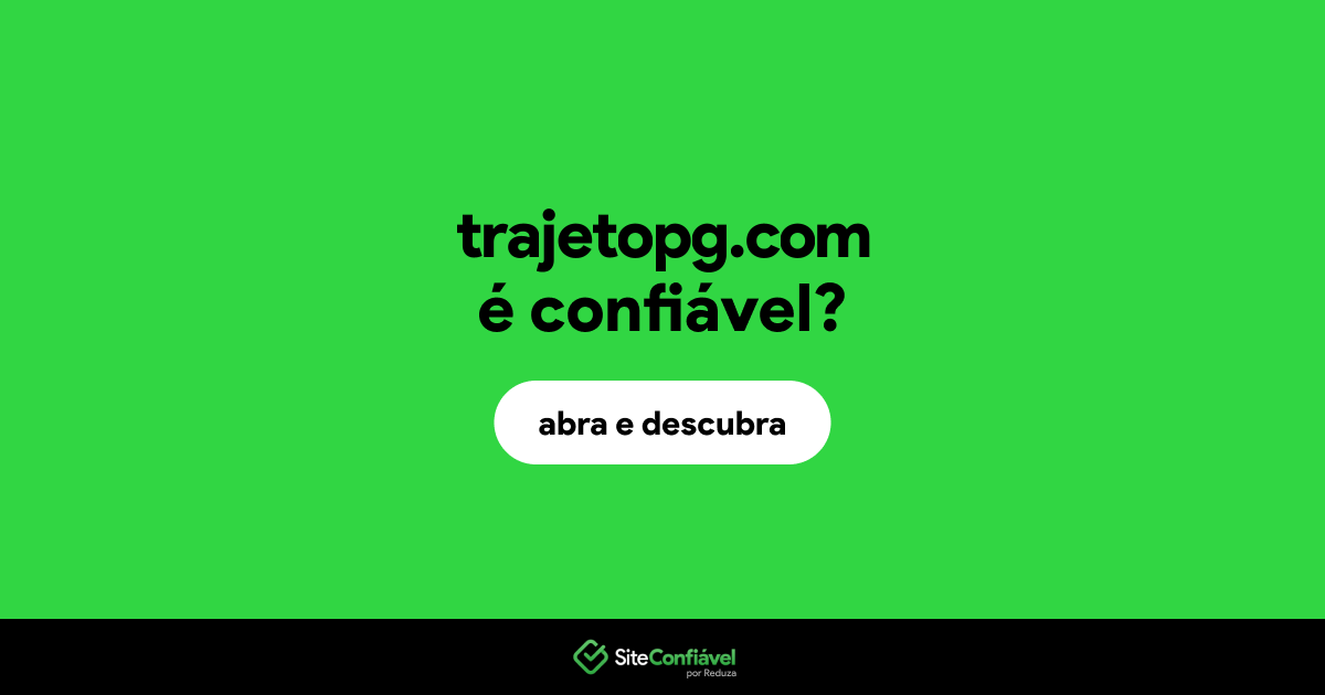 O site trajetopg.com é confiável?