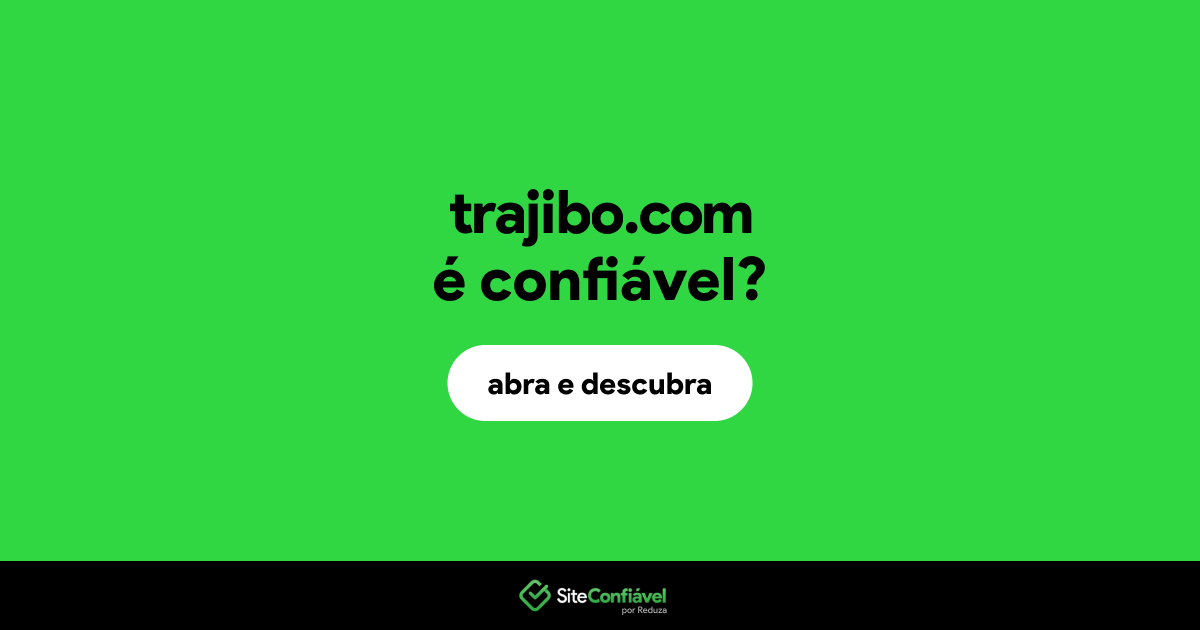 O site trajibo.com é confiável?