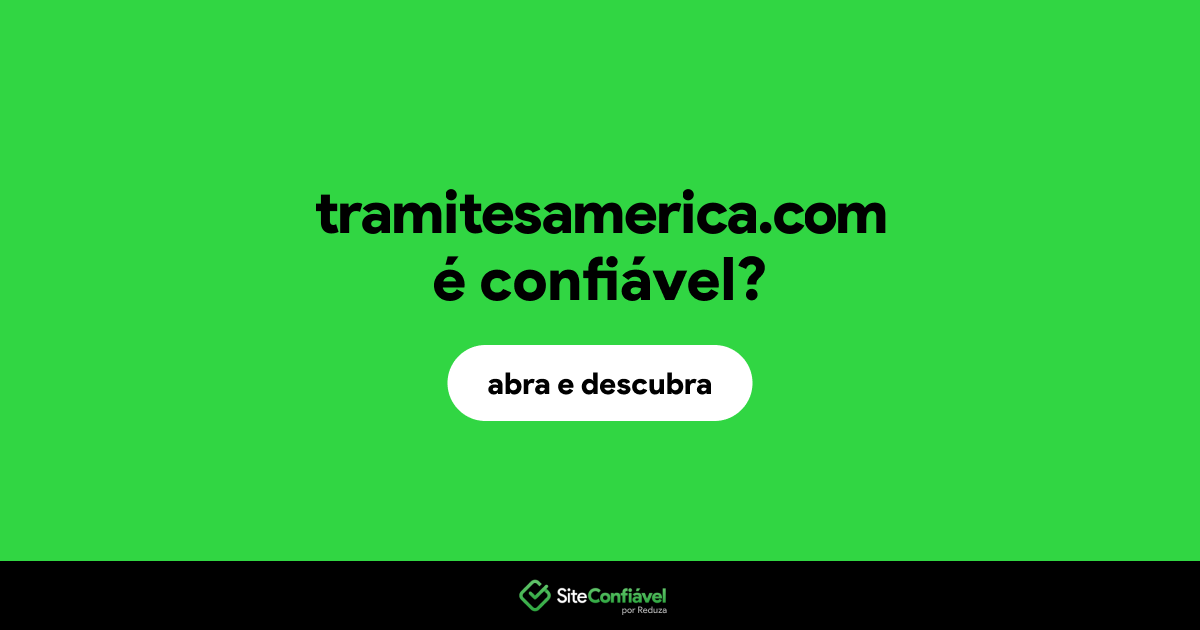 O site tramitesamerica.com é confiável?
