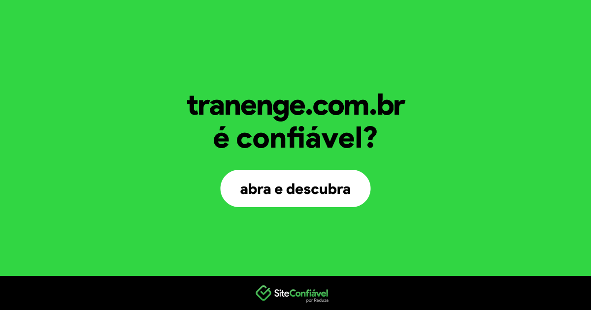 O site tranenge.com.br é confiável?