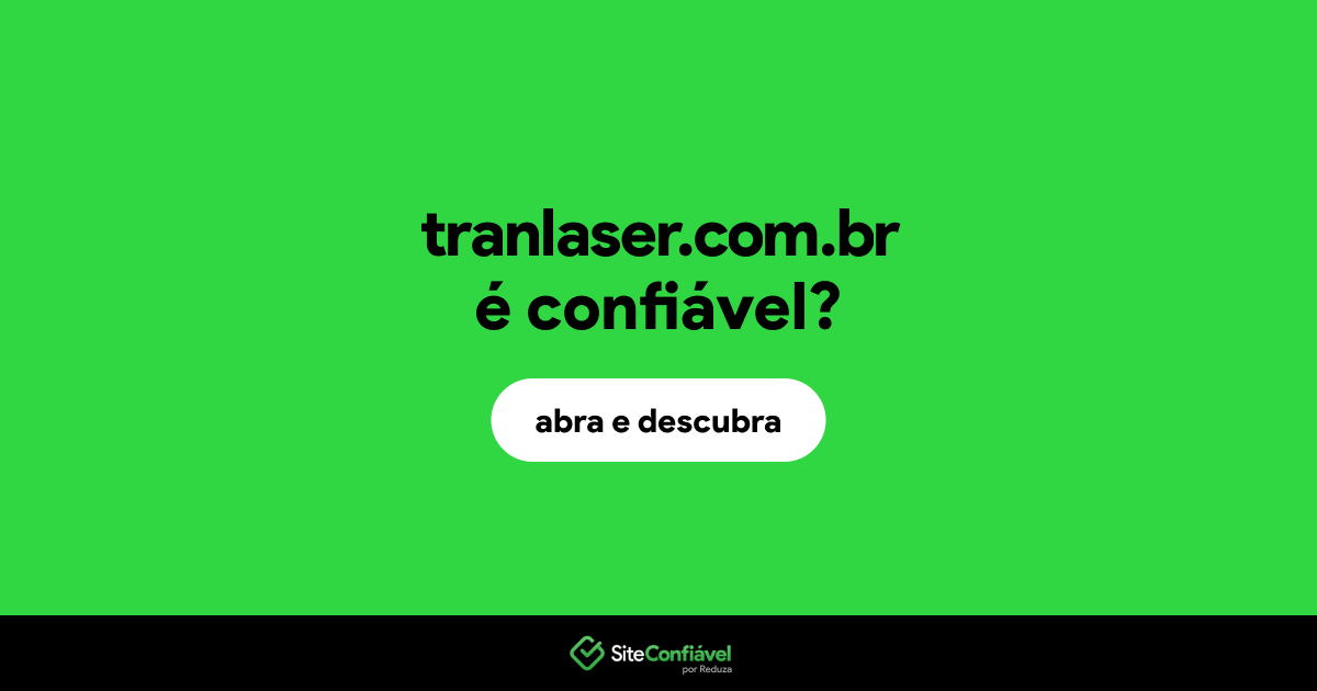 O site tranlaser.com.br é confiável?