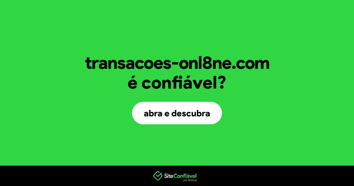O site transacoes-onl8ne.com é confiável?