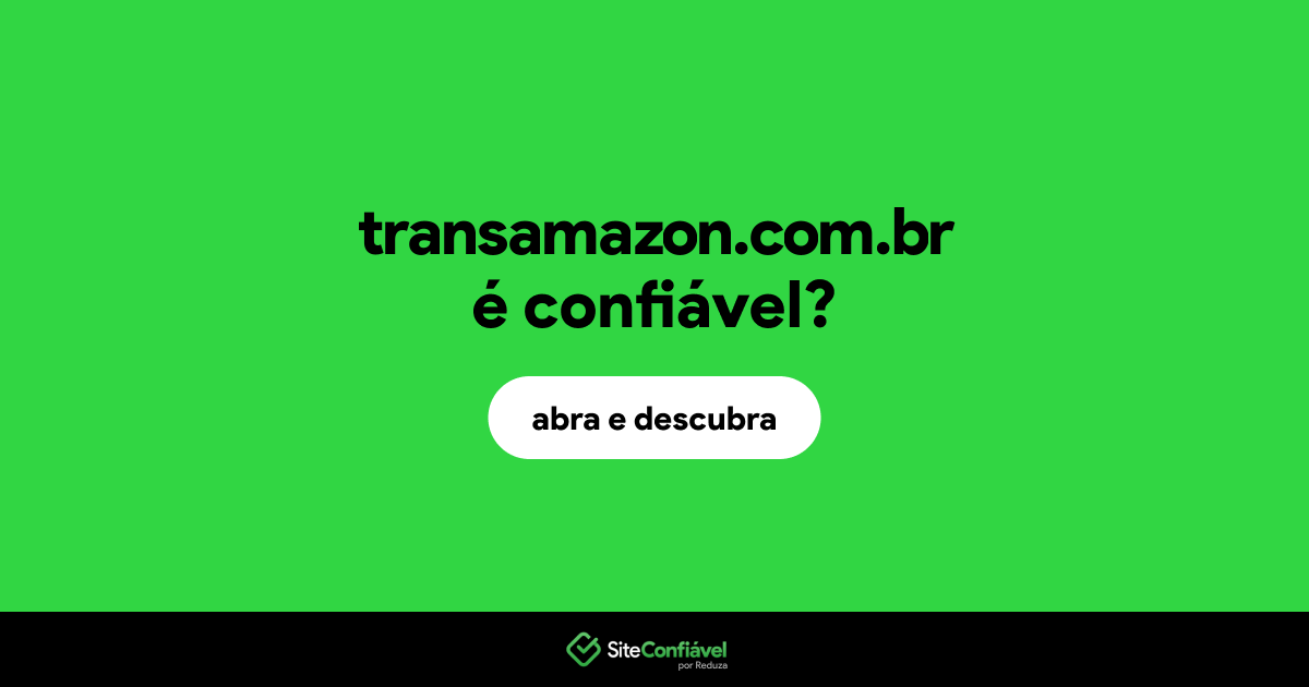 O site transamazon.com.br é confiável?