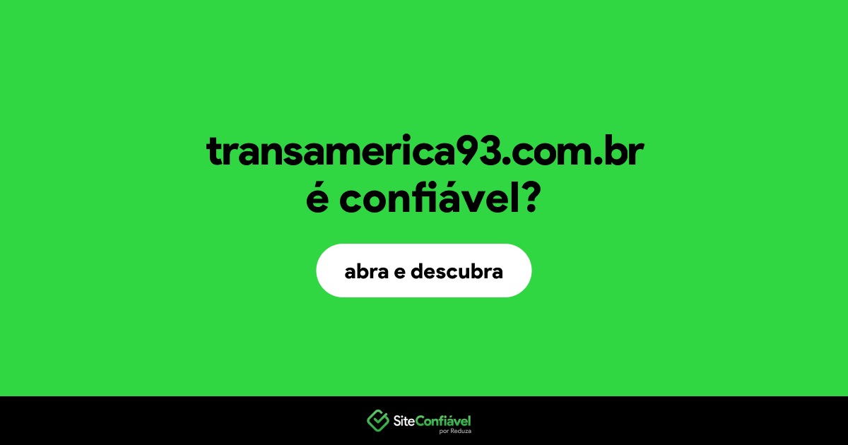 O site transamerica93.com.br é confiável?