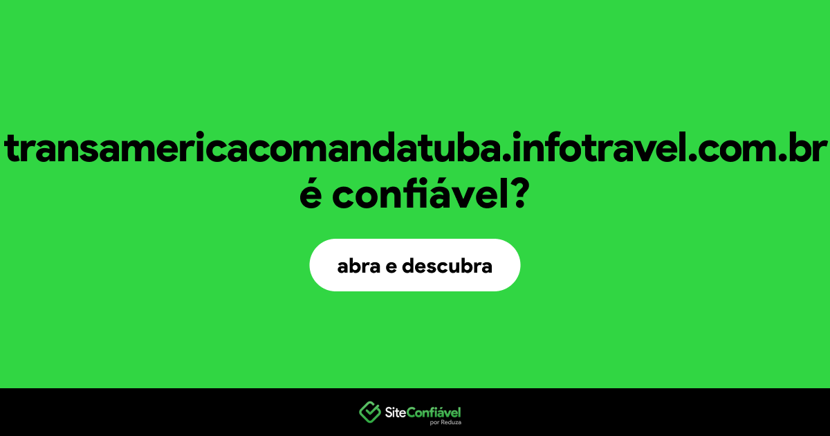 O site transamericacomandatuba.infotravel.com.br é confiável?