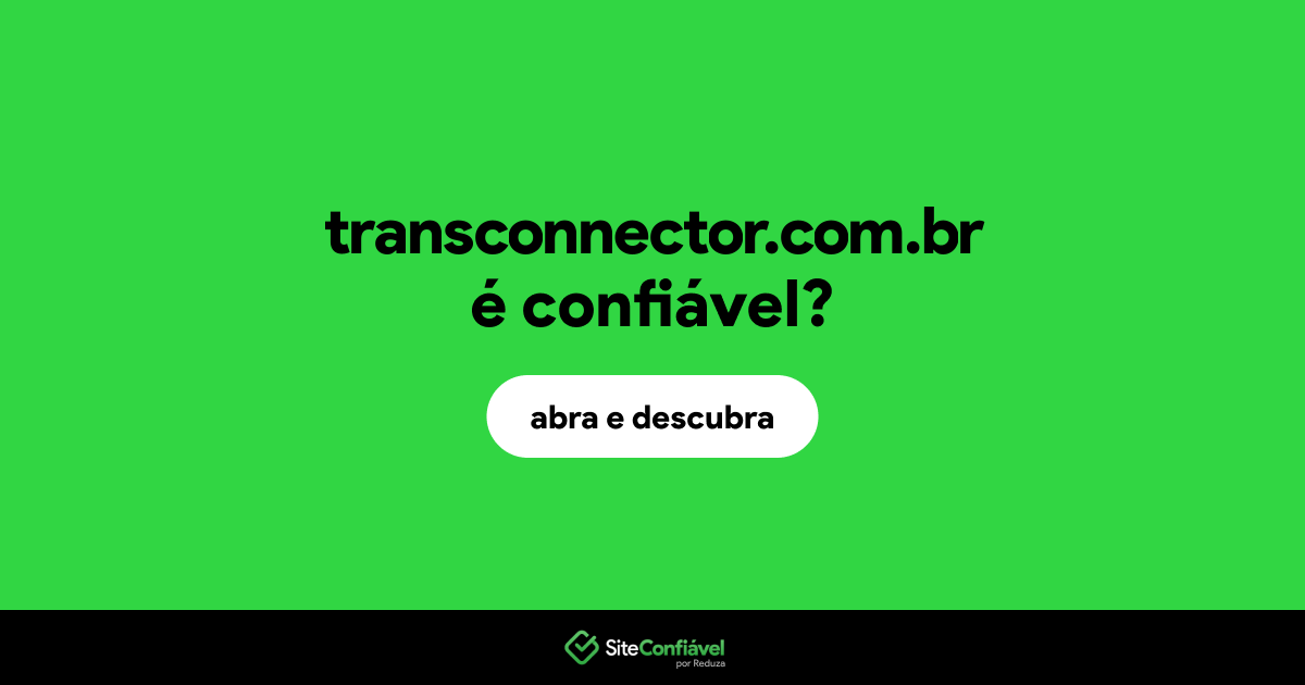 O site transconnector.com.br é confiável?
