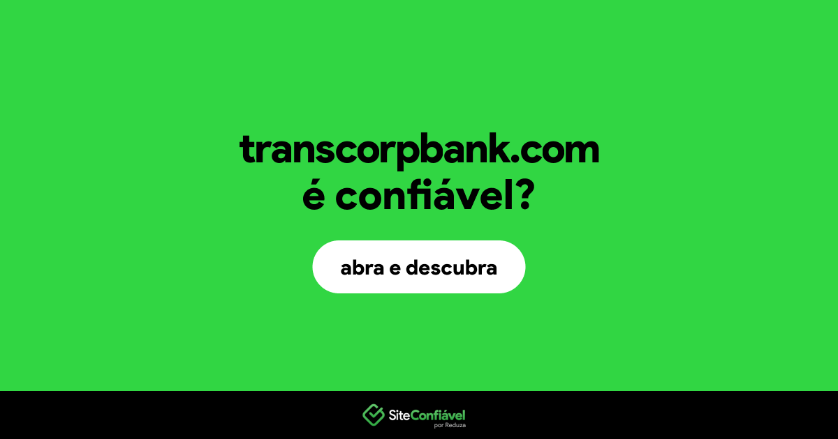 O site transcorpbank.com é confiável?