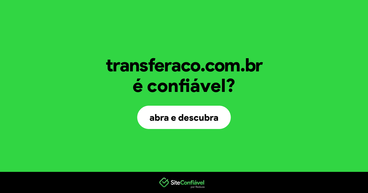 O site transferaco.com.br é confiável?