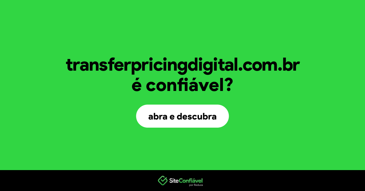 O site transferpricingdigital.com.br é confiável?