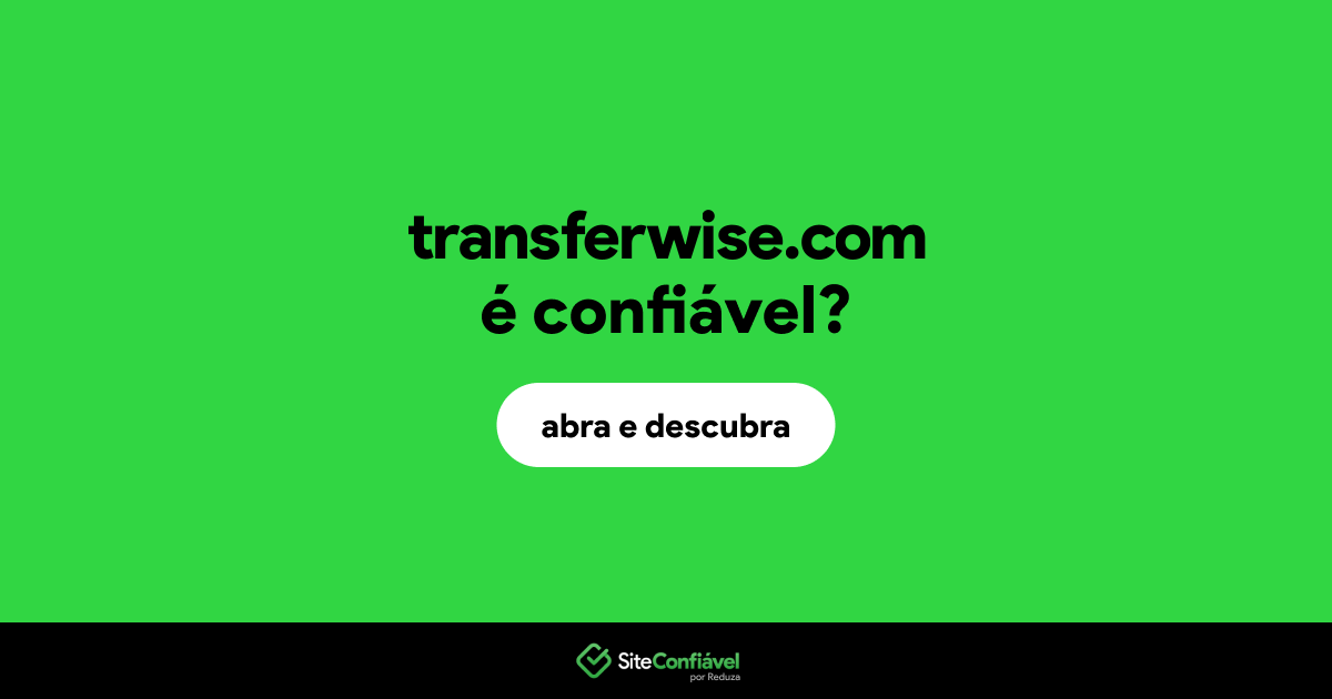 O site transferwise.com é confiável?