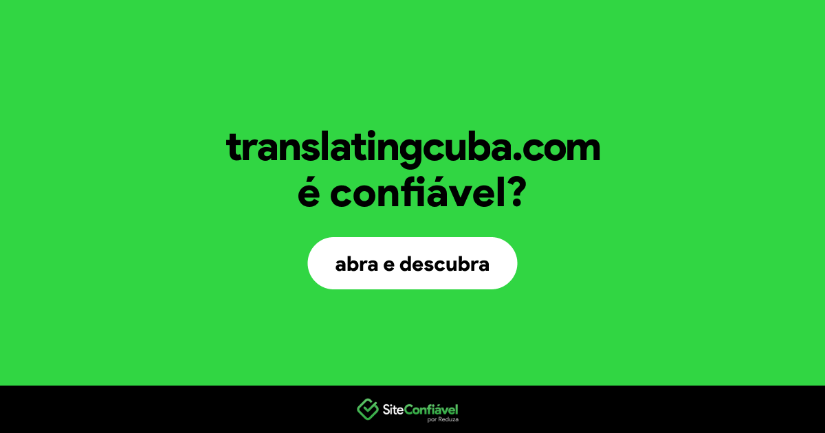 O site translatingcuba.com é confiável?