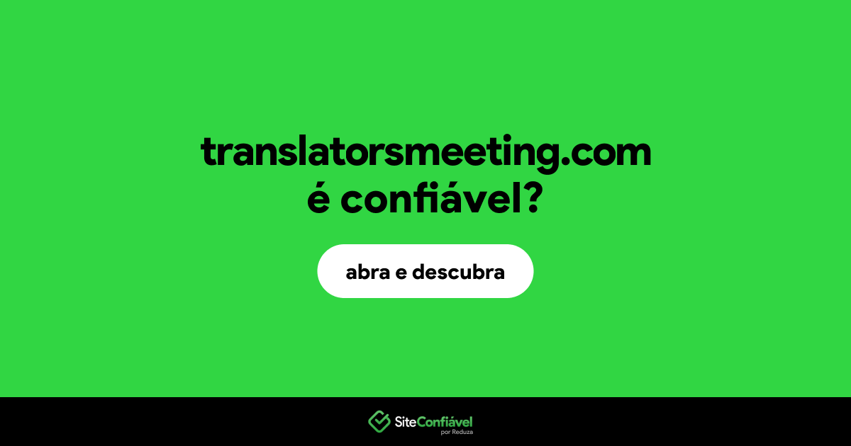 O site translatorsmeeting.com é confiável?