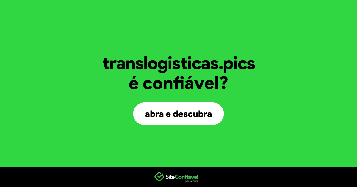 O site translogisticas.pics é confiável?