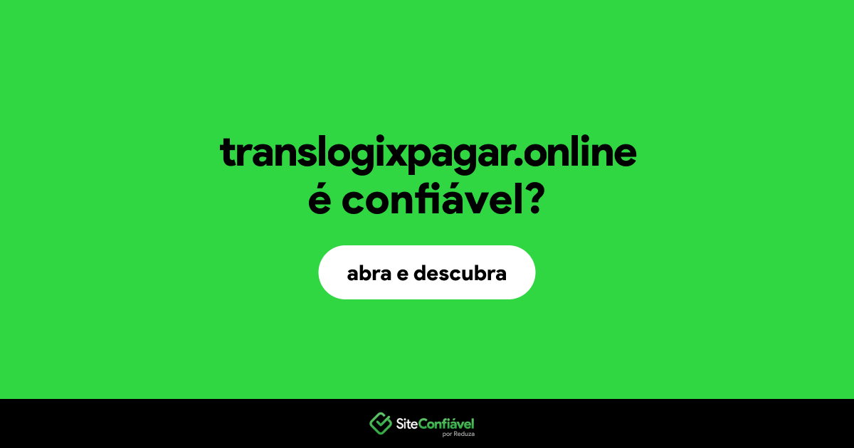 O site translogixpagar.online é confiável?