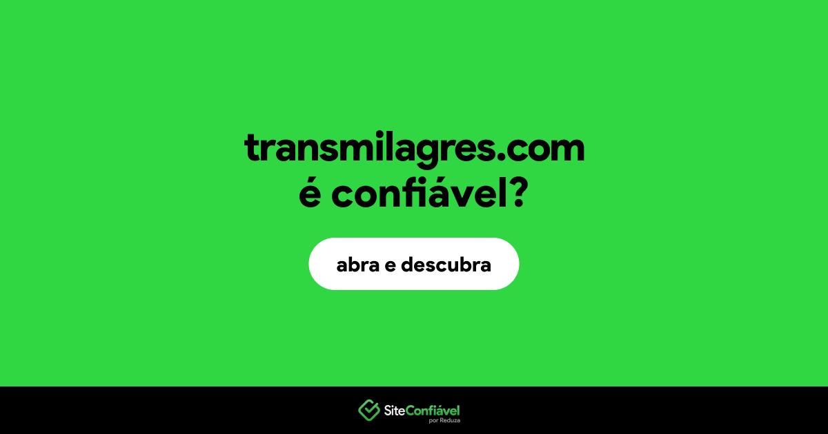 O site transmilagres.com é confiável?