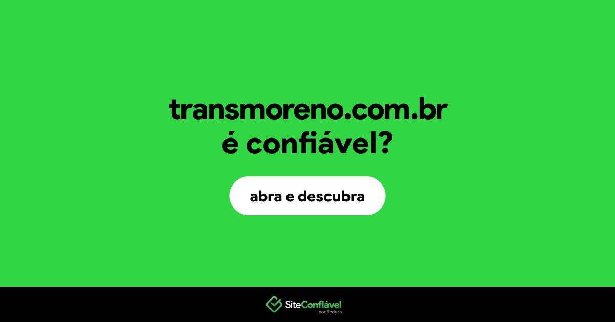 O site transmoreno.com.br é confiável?
