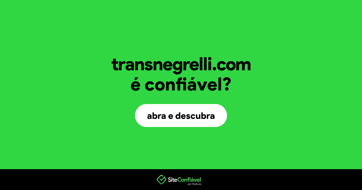 O site transnegrelli.com é confiável?