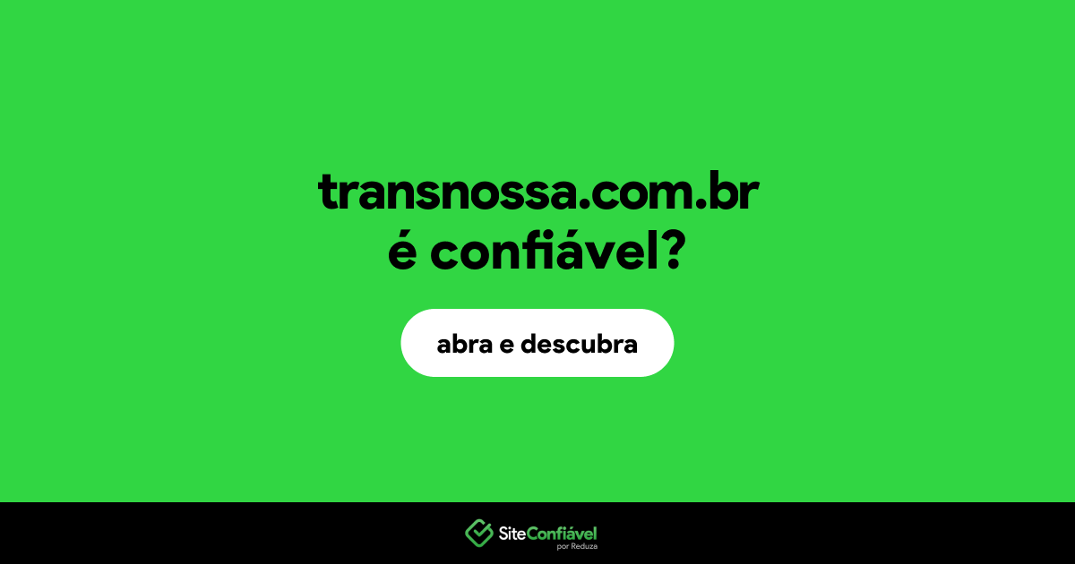 O site transnossa.com.br é confiável?