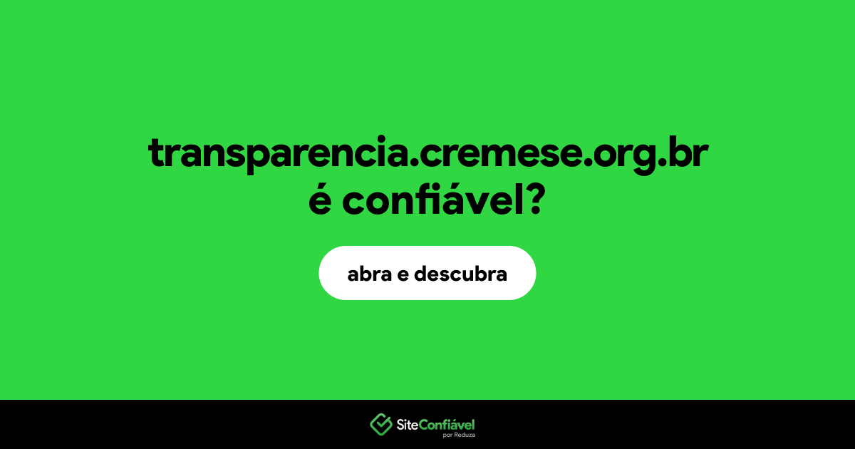 O site transparencia.cremese.org.br é confiável?