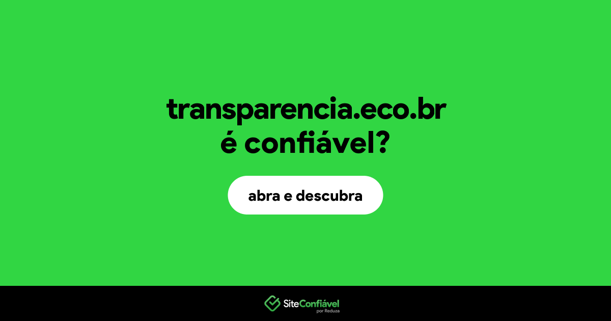 O site transparencia.eco.br é confiável?